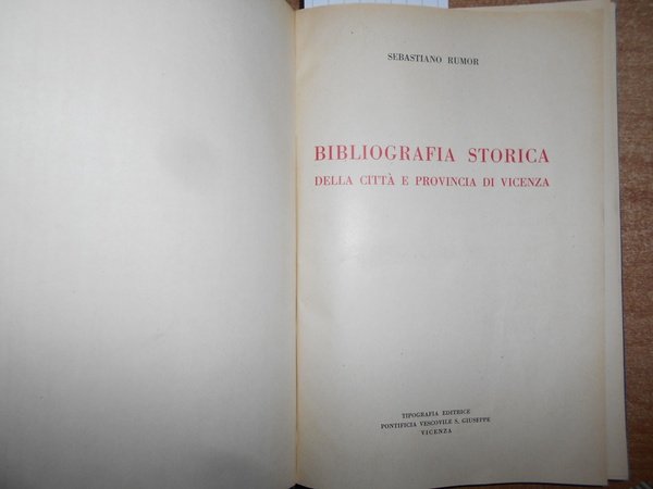 BIBLIOGRAFIA Storica della città e provincia di Vicenza