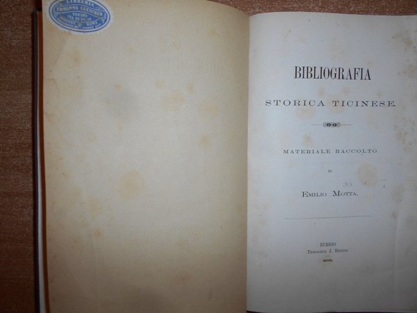 BIBLIOGRAFIA STORICA TICINESE materiale raccolto da EMILIO MOTTA