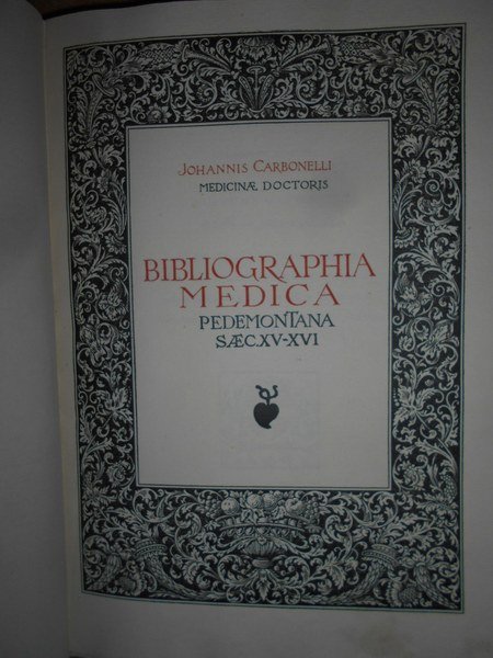 BIBLIOGRAPHIA MEDICA TYPOGRAPHICA PEDEMONTANA SAECULORUMM XV.ET XVI