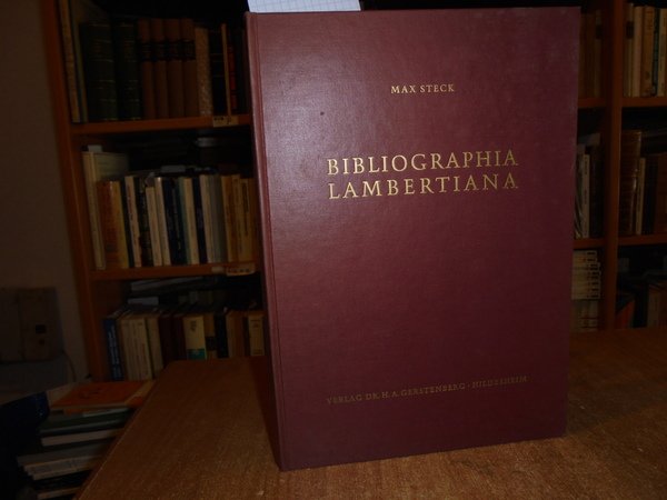 Bibliographica Lambertiana. Ein Führer durch das gedruckte und ungedruckte Schrifttum …