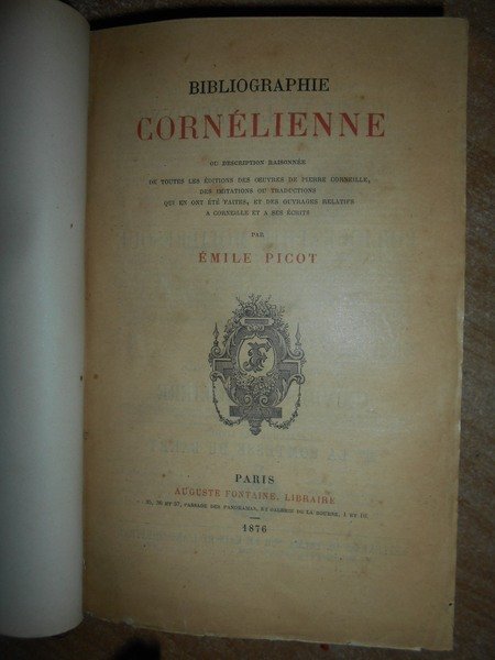 BIBLIOGRAPHIE Cornélienne Emile Picot 1876. Additions à la Bibliographie Cornélienne