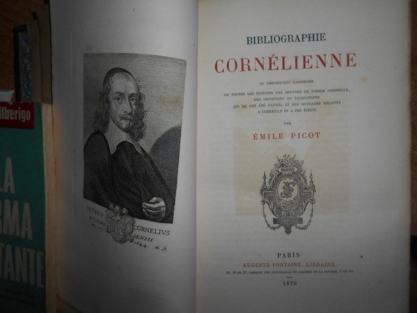 BIBLIOGRAPHIE Cornélienne Emile Picot 1876. Additions à la Bibliographie Cornélienne