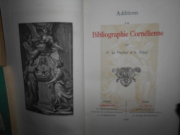 BIBLIOGRAPHIE Cornélienne Emile Picot 1876. Additions à la Bibliographie Cornélienne