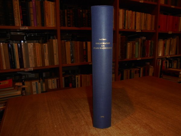BIBLIOGRAPHIE de la Franc-Maçonnerie et des Sociétés Scecrètes