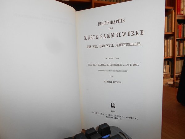 BIBLIOGRAPHIE DER MUSIK-SAMMELWERKE DES XVI. UND XVII. JAHRHUNDERTS