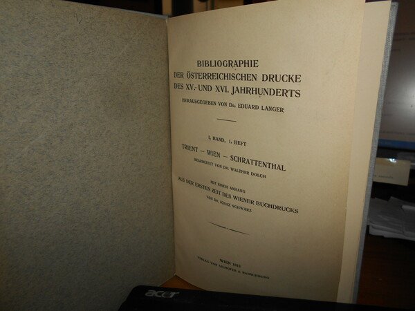 Bibliographie der österreichischen Drucke des XV. und XVI. Jahrhunderts: 1.1. …