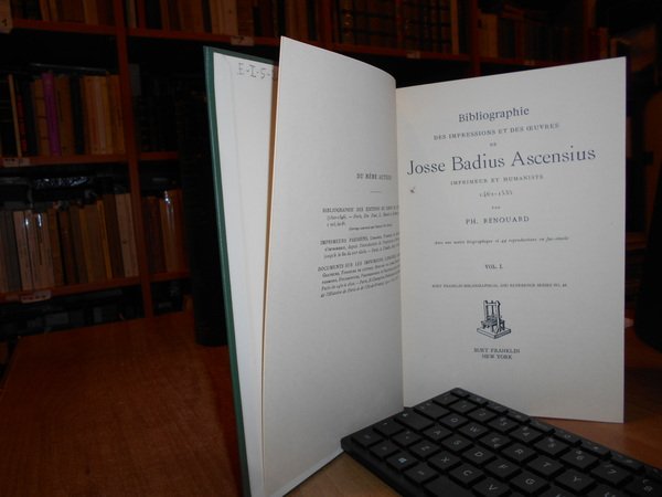 BIBLIOGRAPHIE des Impressions et des Oeuvres de JOSSE BADIUS ASCENSIUS …