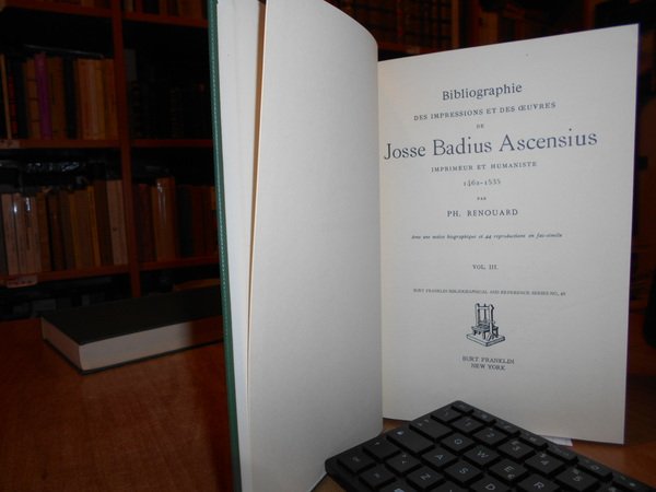 BIBLIOGRAPHIE des Impressions et des Oeuvres de JOSSE BADIUS ASCENSIUS …