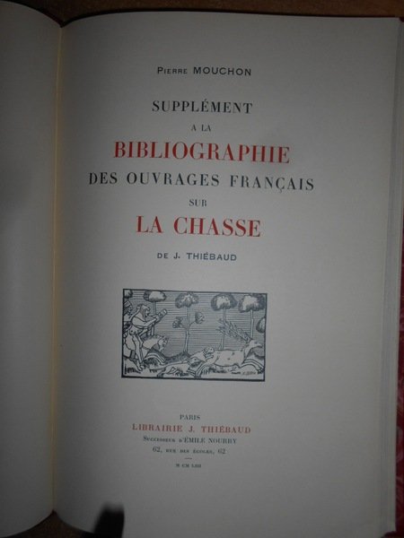 BIBLIOGRAPHIE DES OUVRAGES Français sur La Chasse. Supplément a la …