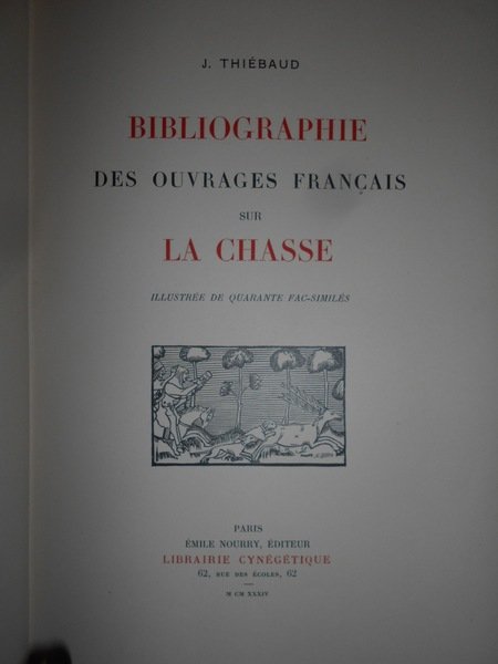 BIBLIOGRAPHIE DES OUVRAGES Français sur La Chasse. Supplément a la …
