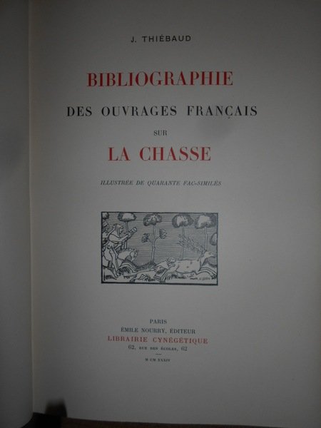 BIBLIOGRAPHIE DES OUVRAGES Français sur La Chasse. Supplément a la …