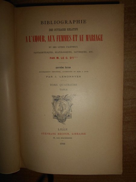 Bibliographie des Ouvrages relatifs a l'Amour, aux Femmes, au Mariage …