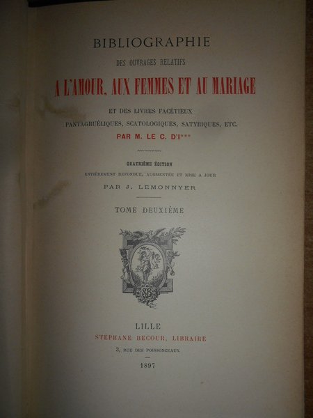 Bibliographie des Ouvrages relatifs a l'Amour, aux Femmes, au Mariage …