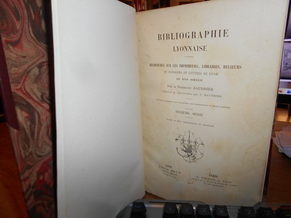 Bibliographie Lyonnaise recherches sur les imprimeurs, Libraires, Relieurs et Fondeurs …