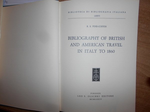 BIBLIOGRAPHY OF BRITISH and AMERICAN TRAVEL in ITALY to 1860