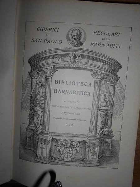 [BIBLIOTECA BARNABITICA ILLUSTRATA COI FREGI DELLE OPERE STESSE BARNABITICHE]. SCRITTORI …