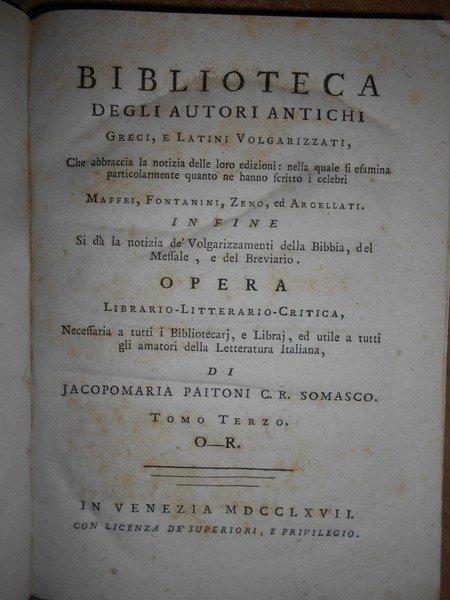 BIBLIOTECA degli Autori Antichi Greci, e Latini Volgarizzati. In fine …