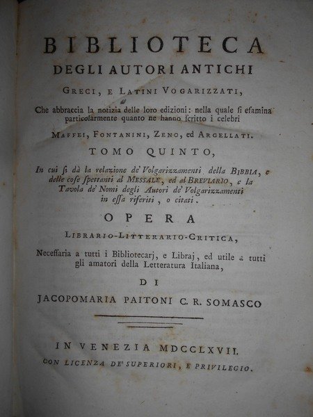 BIBLIOTECA degli Autori Antichi Greci, e Latini Volgarizzati. In fine …