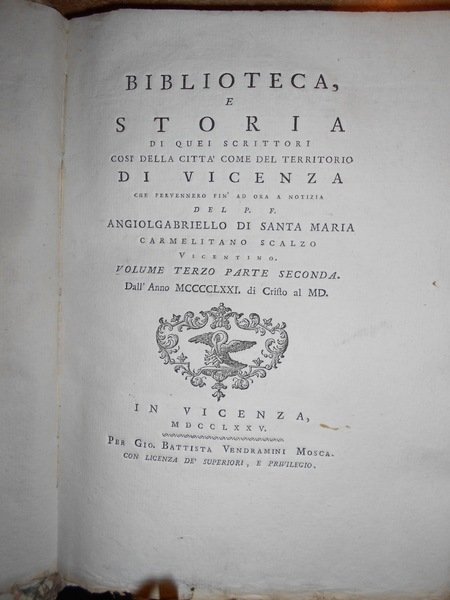 Biblioteca, e STORIA di quegli Scrittori così della Città come …