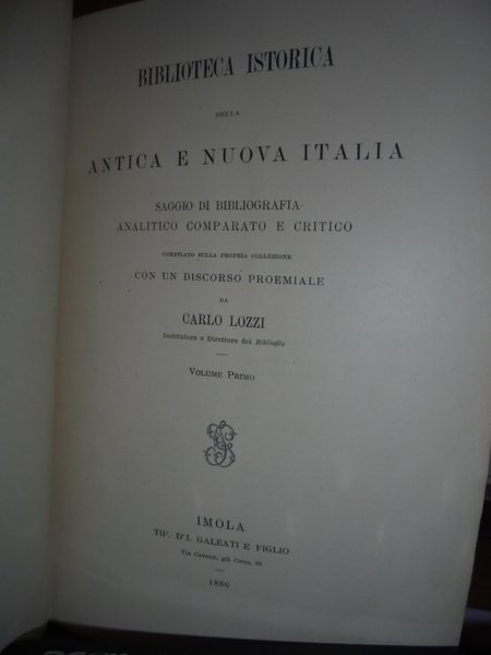 BIBLIOTECA ISTORICA DELLA ANTICA E NUOVA ITALIA. Saggio di Bibliografia …