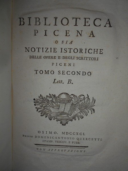 BIBLIOTECA PICENA O SIA NOTIZIE ISTORICHE DELLE OPERE E DEGLI …