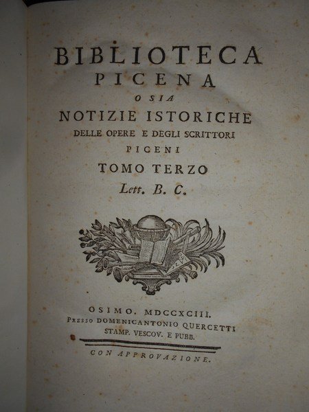 BIBLIOTECA PICENA O SIA NOTIZIE ISTORICHE DELLE OPERE E DEGLI …