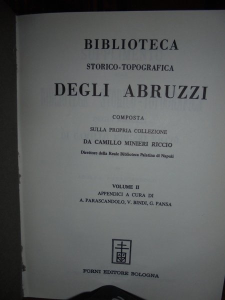 BIBLIOTECA Storico-Topografica degli ABRUZZI composta sulla propria collezione.