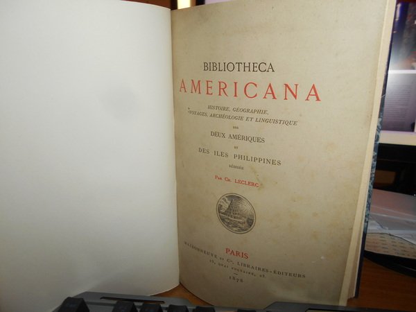 BIBLIOTHECA AMERICANA Histoire, Géographie, Voyages, Archéologie et Linguistique