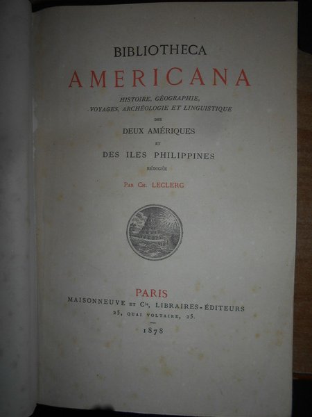 BIBLIOTHECA AMERICANA Histoire, Géographie, Voyages, Archéologie et Linguistique