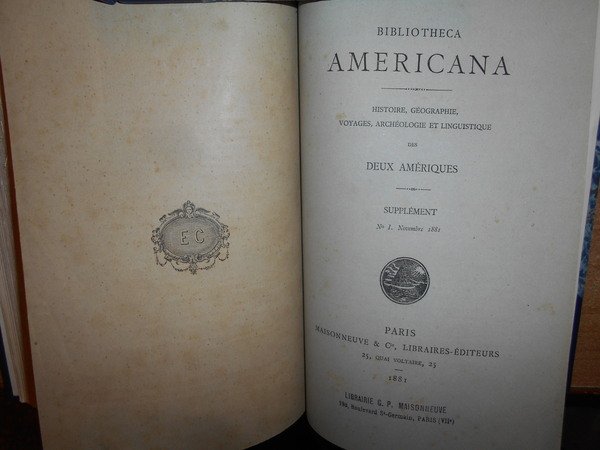 BIBLIOTHECA AMERICANA Histoire, Géographie, Voyages, Archéologie et Linguistique
