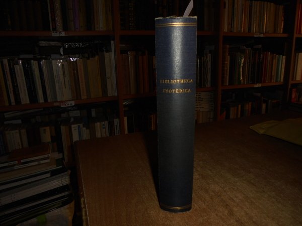 BIBLIOTHECA ESOTERICA. Catalogue annoté et illustré de 6707 ouvrages anciens …