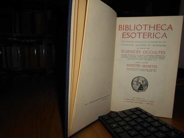 BIBLIOTHECA ESOTERICA. Catalogue annoté et illustré de 6707 ouvrages anciens …