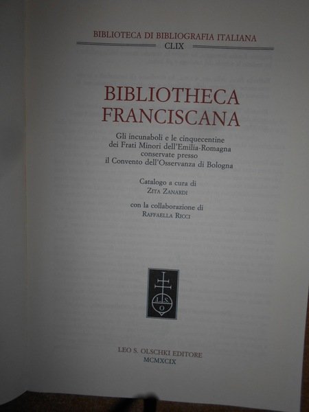 BIBLIOTHECA FRANCISCANA. Gli Incunaboli e le Cinquecentine dei Frati Minori …