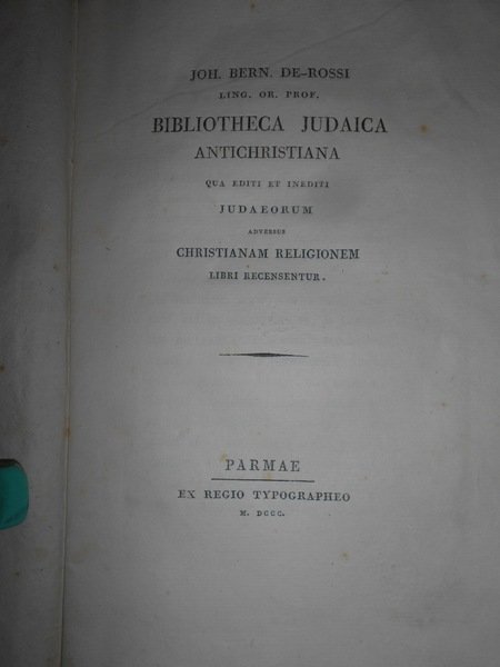 BIBLIOTHECA JUDAICA Antichristiana. Qua Editi et inediti Judaeorum adversus Christianam …