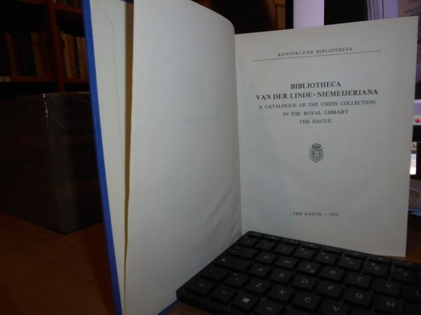 Bibliotheca Van Der Linde-Niemeijeriana. a Catalogue of the Chess Collection …