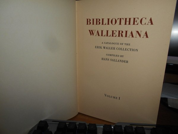 BIBLIOTHECA WALLERIANA the Books illustrating The History of Medicine and …