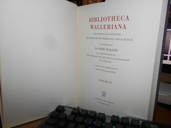 BIBLIOTHECA WALLERIANA the Books illustrating The History of Medicine and …