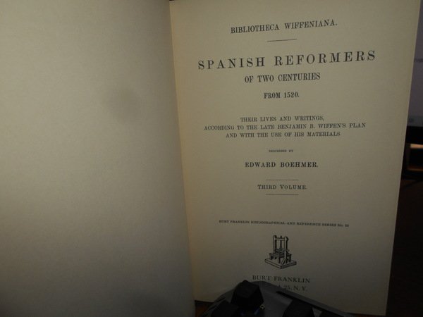 BIBLIOTHECA WIFFEIANA. SPANISH REFORMES of two centuries from 1520. Their …