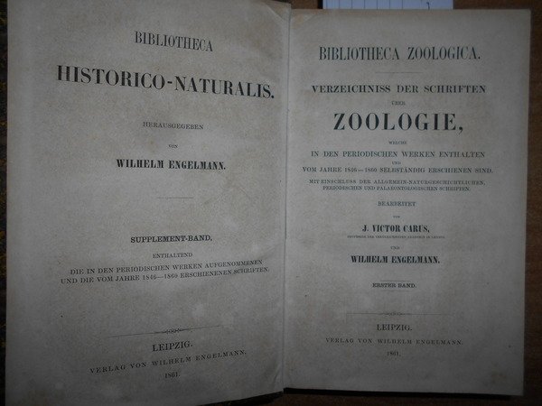 BIBLIOTHECA Zoologica. Verzeichniss der Schriften uber ZOOLOGIE