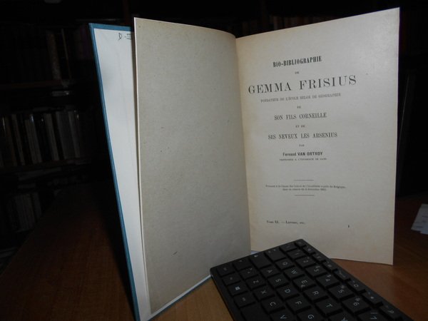 BIO-BIBLIOGRAPHIE DE GEMMA FRISIUS, DE SON FILS CORNEILLE ET DE …