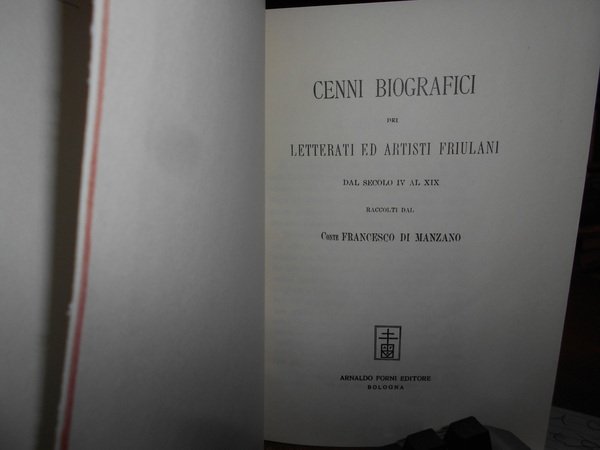 Biografia Friulana. CENNI BIOGRAFICI dei Letterati ed Artisti Friulani dal …
