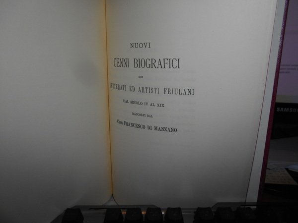 Biografia Friulana. CENNI BIOGRAFICI dei Letterati ed Artisti Friulani dal …