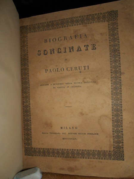 BIOGRAFIA Soncinate di Paolo Ceruti. Dedicata al Nobile Giuseppe Pallavicini