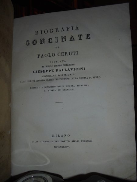 BIOGRAFIA Soncinate di Paolo Ceruti. Dedicata al Nobile Giuseppe Pallavicini