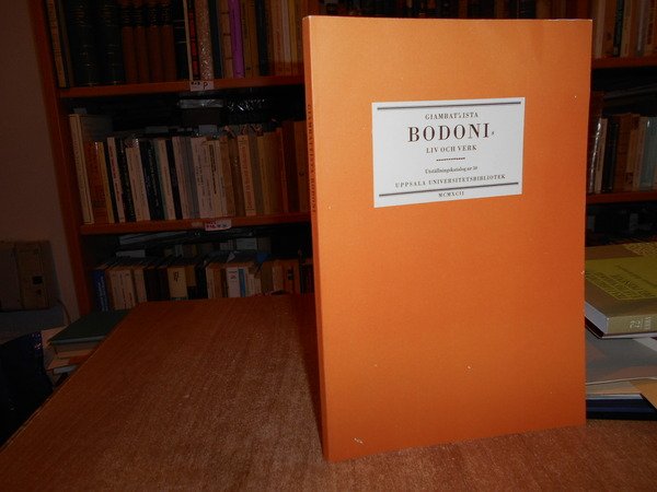 (BODONI) Giambattista Bodoni liv och verk Uppsala Universitetsbibliotek del 1992