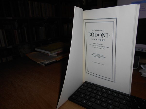 (BODONI) Giambattista Bodoni liv och verk Uppsala Universitetsbibliotek del 1992