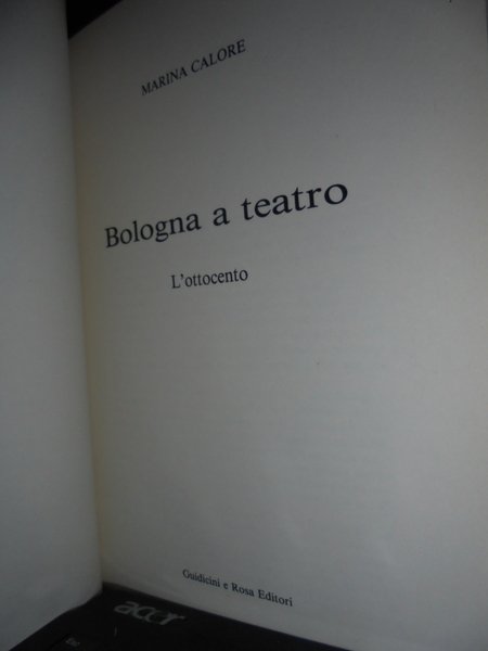 Bologna a teatro L' Ottocento
