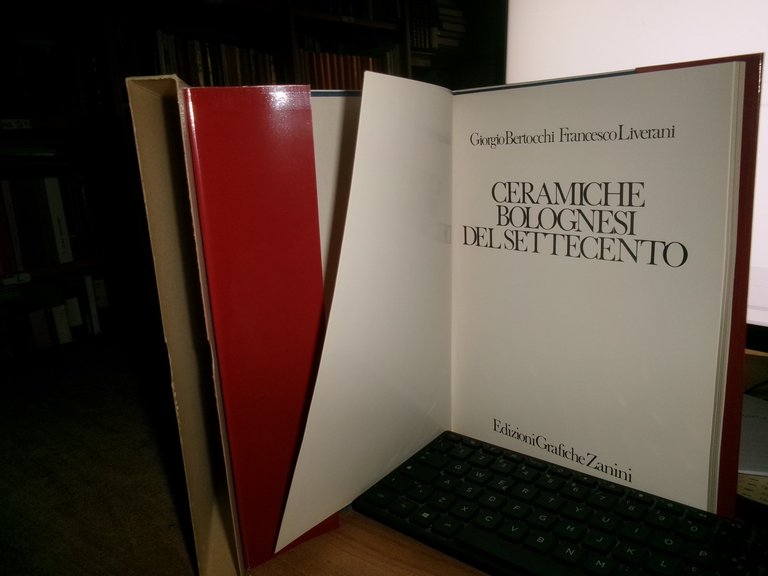 (Bologna) BERTOCCHI/LIVERANI. Ceramiche Bolognesi del Settecento 1982