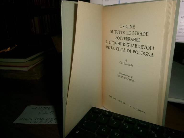 (Bologna) CIRO LASAROLLA. Origine di tutte le strade sotterranei e …