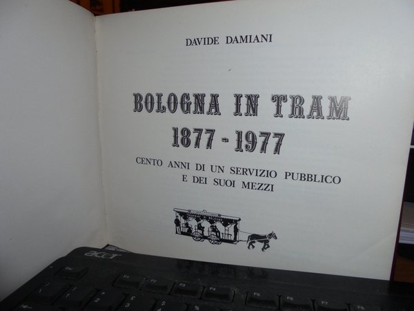 BOLOGNA in TRAM 1877 - 1977